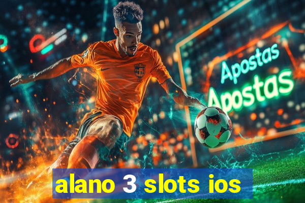 alano 3 slots ios